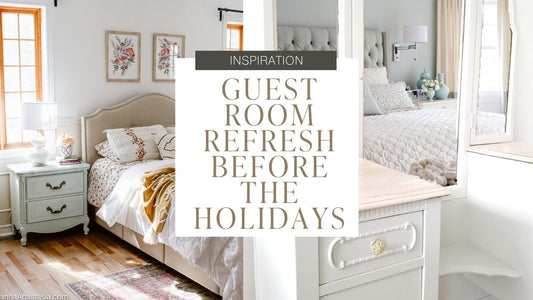 Guest Room Refresh Before the Holidays