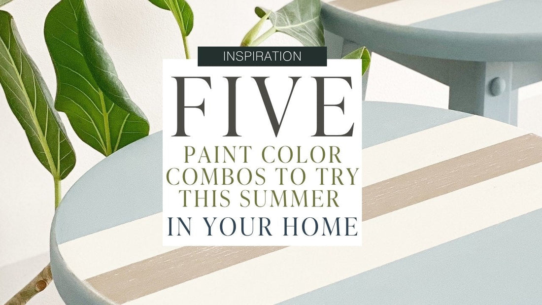 🎨 5 Paint Color Combos to Try This Summer in Your Home