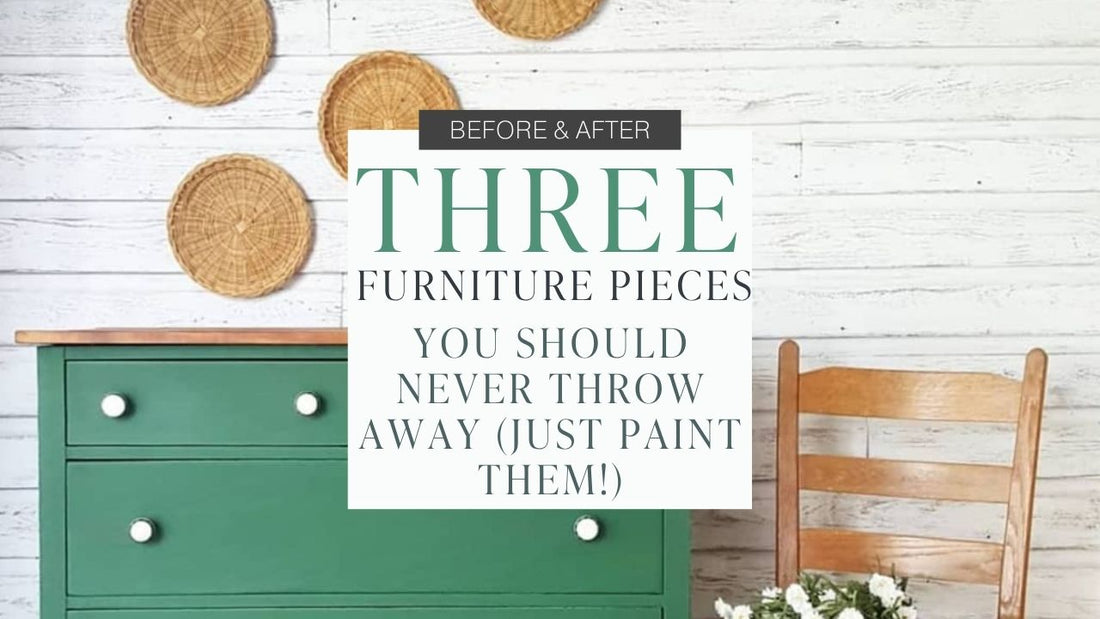 3 Furniture Pieces You Should Never Throw Away (Just Paint Them!)
