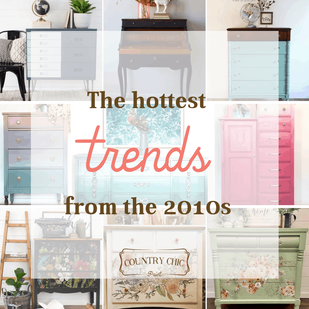A decade of home decor trends - furniture painting trends from 2010-2019